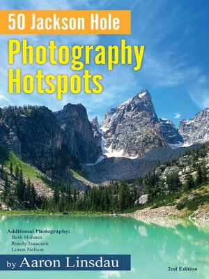 cover image of 50 Jackson Hole Photography Hotspots